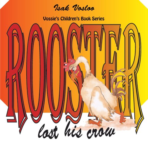 Cover for Isak Vosloo · Rooster Lost His Crow: Vossie's Children Book Series (Paperback Bog) (2012)