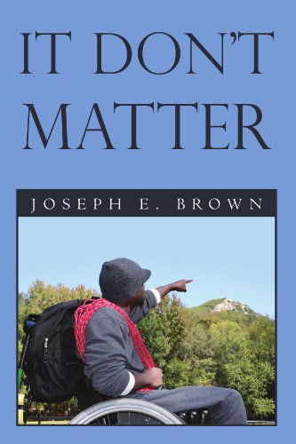 Cover for Joseph E Brown · It Don't Matter (Pocketbok) (2011)