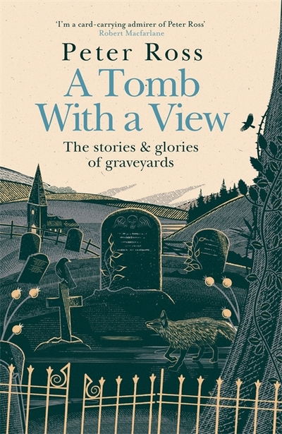 Cover for Peter Ross · A Tomb With a View - The Stories &amp; Glories of Graveyards: Scottish Non-fiction Book of the Year 2021 (Hardcover Book) (2020)