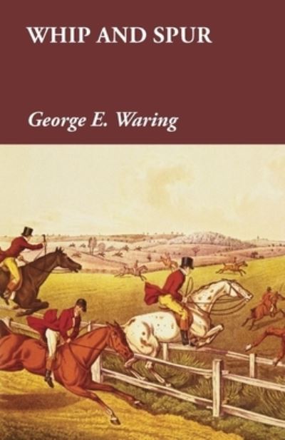 Cover for George E Waring · Whip and Spur (Paperback Bog) (2015)
