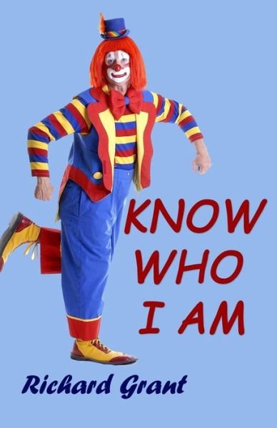 Cover for Richard Grant · Know Who I am (Pocketbok) (2012)