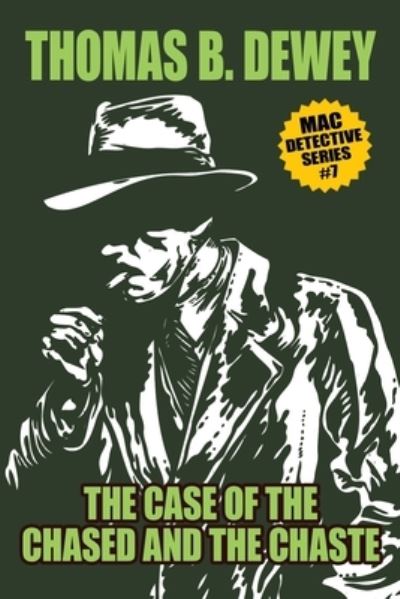 The Case of the Chased and the Chaste - Thomas B Dewey - Books - Wildside Press - 9781479453795 - September 15, 2020