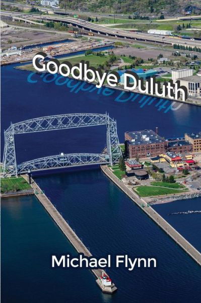 Cover for Michael Flynn · Goodbye Duluth (Paperback Book) (2016)