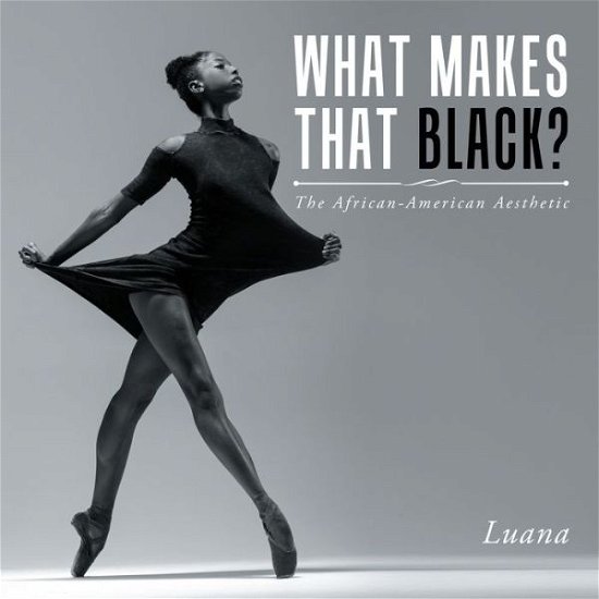 Cover for Luana · What Makes That Black? (Book) (2016)