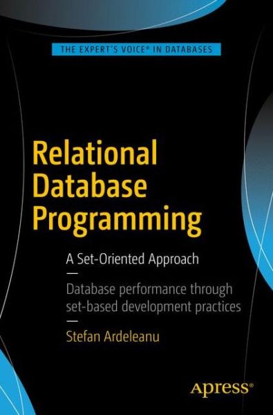 Cover for Stefan Ardeleanu · Relational Database Programming: A Set-Oriented Approach (Paperback Book) [1st edition] (2016)