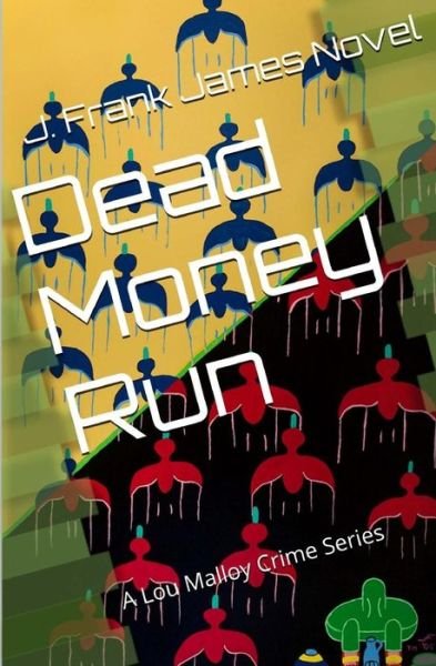 Cover for Mr J Frank James · Dead Money Run (Paperback Bog) (2013)