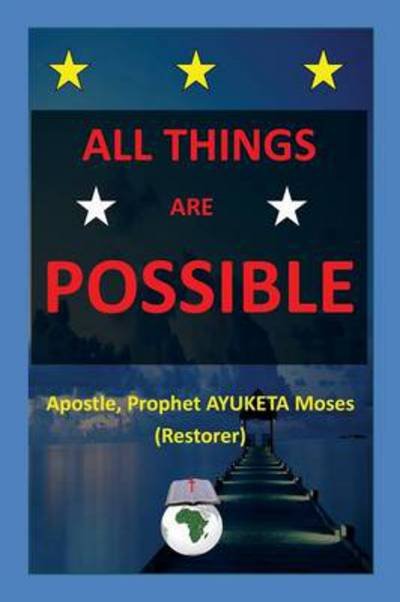 Cover for Ayuketa Moses · All Things Are Possible (Paperback Book) (2014)