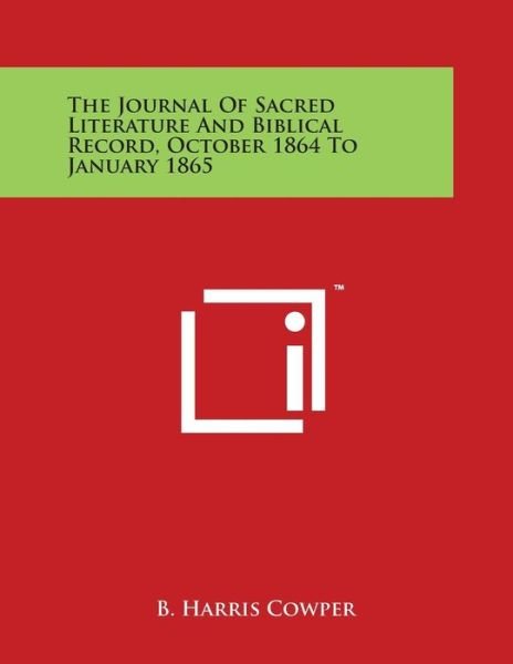 The Journal of Sacred Literature and Biblical Record, October 1864 to January 1865 - B Harris Cowper - Boeken - Literary Licensing, LLC - 9781498106795 - 30 maart 2014