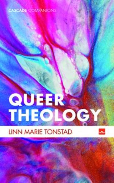 Cover for Linn Marie Tonstad · Queer Theology - Cascade Companions (Paperback Book) (2018)