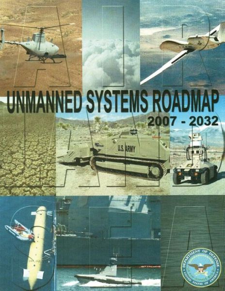 Cover for Department of Defense · Unmanned Systems Roadmap: 2007-2032 (Paperback Bog) (2014)