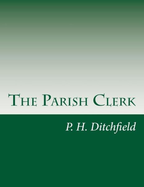 Cover for P. H. Ditchfield · The Parish Clerk (Paperback Book) (2014)