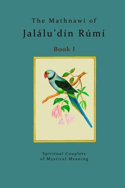 Cover for Jalalu'din Rumi · The Mathnawi of Jalalu'din Rumi - Book 1 (Paperback Book) (2016)