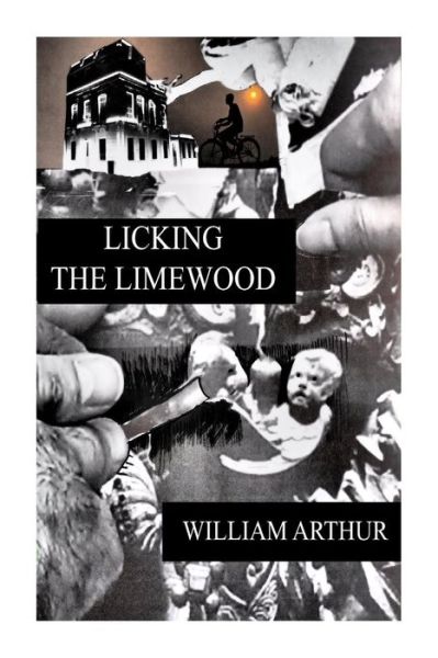 Cover for William Arthur · Licking the Limewood (Paperback Book) (2014)