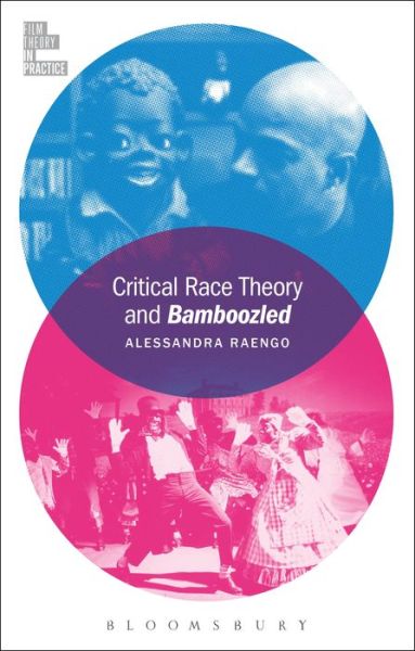 Cover for Raengo, Professor Alessandra (Georgia State University, USA) · Critical Race Theory and Bamboozled - Film Theory in Practice (Paperback Book) (2016)