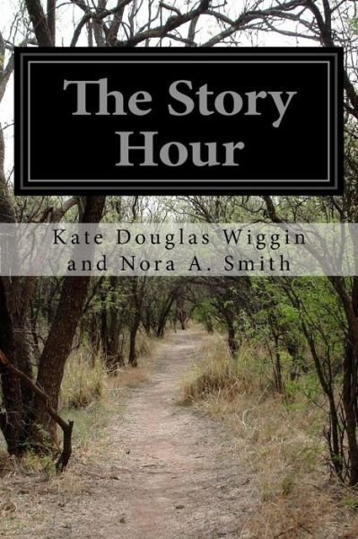 Cover for Wiggin and Nora a Smith, Kate Douglas · The Story Hour (Paperback Book) (2014)