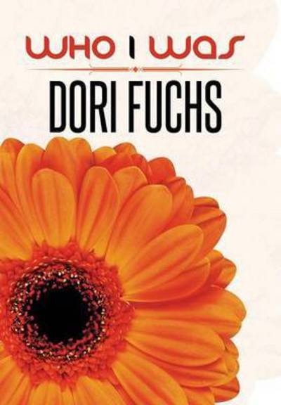 Cover for Dori Fuchs · Who I Was (Hardcover Book) (2015)