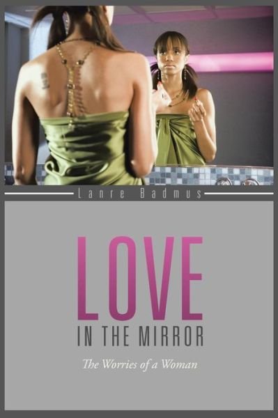 Cover for Lanre Badmus · Love in the Mirror: the Worries of a Woman (Paperback Book) (2015)