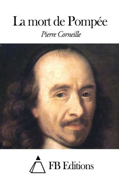 Cover for Pierre Corneille · La Mort De Pompee (Taschenbuch) (2015)
