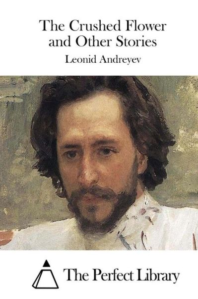 Cover for Leonid Andreyev · The Crushed Flower and Other Stories (Paperback Book) (2015)