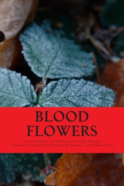 Cover for Rajesh Sharma · Blood Flowers: Selected Poems of Harbhajan Singh Hundal (Paperback Bog) (2015)