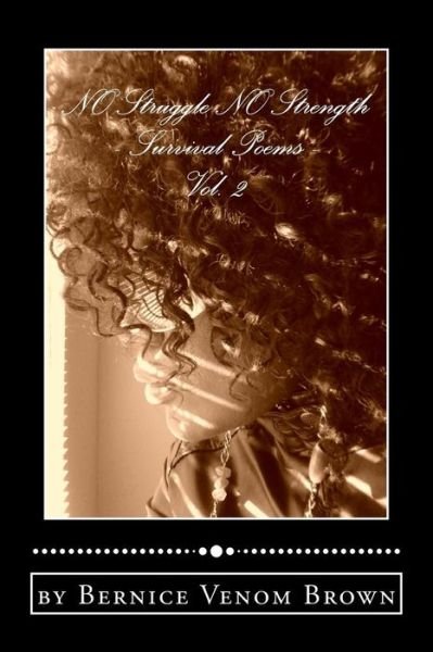 Cover for Bernice Venom Brown · No Struggle No Strength (Vol. 2): Survival Poems (Paperback Bog) (2015)