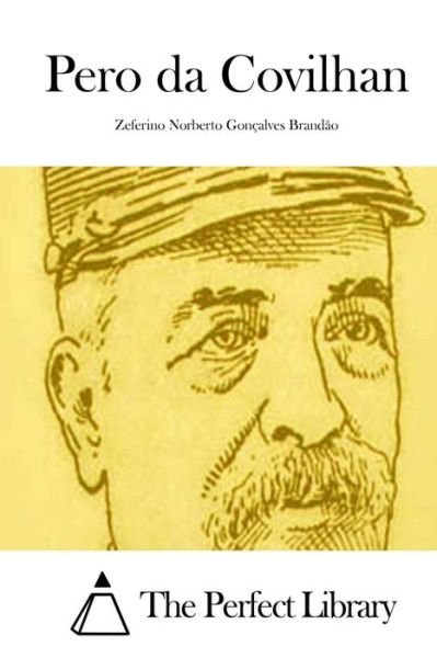 Cover for Zeferino Norberto Goncalves Brandao · Pero Da Covilhan (Paperback Book) (2015)