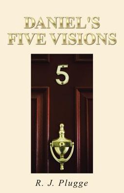 Cover for R. J. Plugge · Daniel's Five Visions (Bok) (2016)