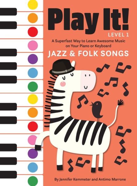 Play It! Jazz and Folk Songs: A Superfast Way to Learn Awesome Songs on Your Piano or Keyboard - Play It! - Jennifer Kemmeter - Livros - West Margin Press - 9781513128795 - 7 de julho de 2022