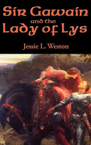 Cover for Jessie L Weston · Sir Gawain and the Lady of Lys (Hardcover Book) (2018)