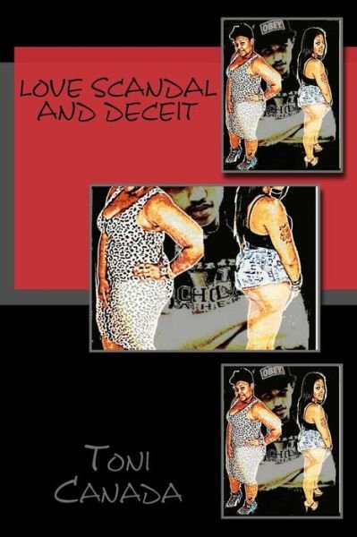 Love Scandal and Deceit - Toni Canada - Bøger - Createspace - 9781517063795 - 22. april 2014