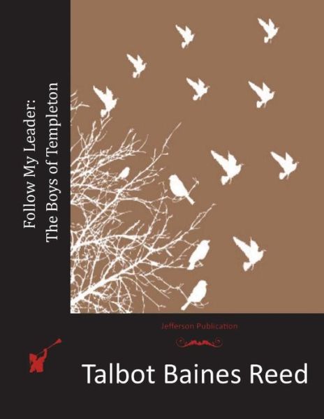 Cover for Talbot Baines Reed · Follow My Leader: the Boys of Templeton (Pocketbok) (2015)