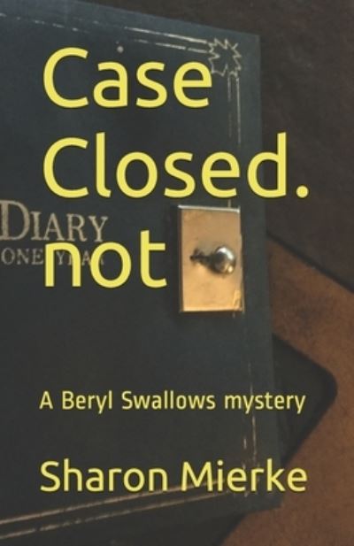 Cover for Sharon Rose · Case Closed. not : A Beryl Swallows mystery (Taschenbuch) (2016)