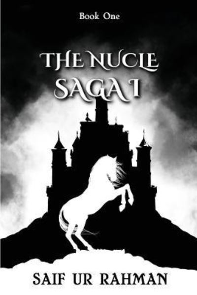 Cover for Saif Ur Rahman · The Nucle Saga I (Paperback Book) (2017)