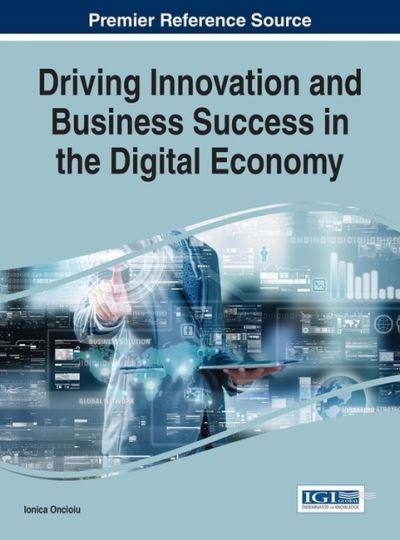 Cover for Ionica Oncioiu · Driving Innovation and Business Success in the Digital Economy (Gebundenes Buch) (2016)