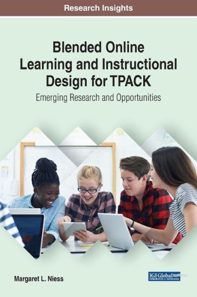 Cover for Margaret L. Niess · Blended Online Learning and Instructional Design for TPACK: Emerging Research and Opportunities (Gebundenes Buch) (2019)