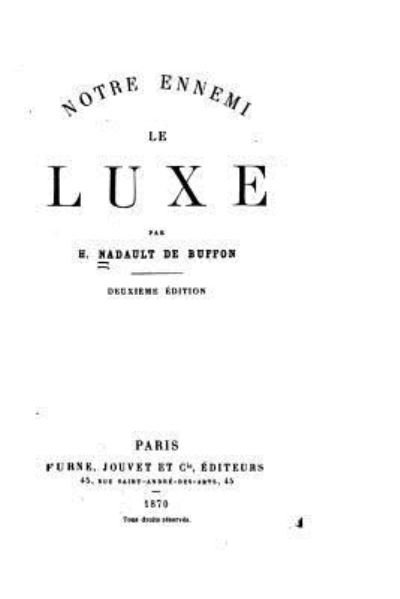 Cover for H Nadault De Buffon · Notre Ennemi Le Luxe (Paperback Book) (2015)