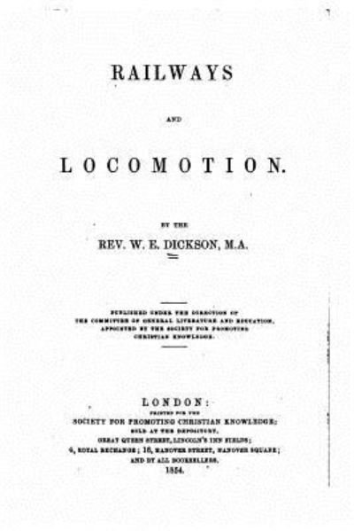 Cover for W E Dickson · Railways and Locomotion (Paperback Bog) (2015)
