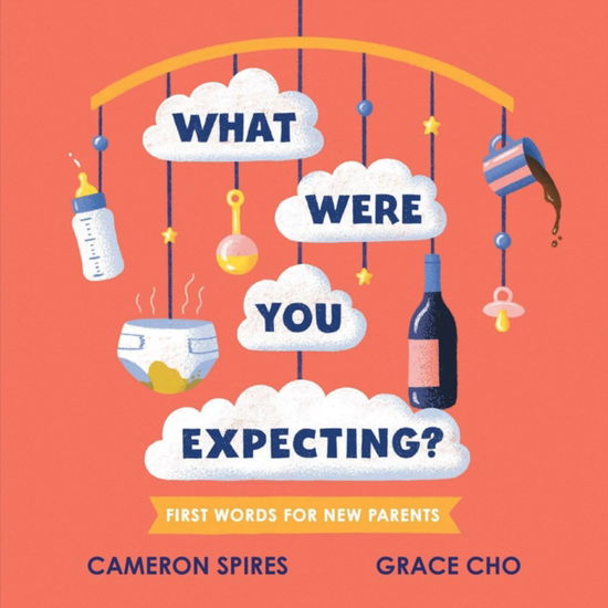 Cover for Cameron Spires · What Were You Expecting?: First Words for New Parents (Board book) (2023)