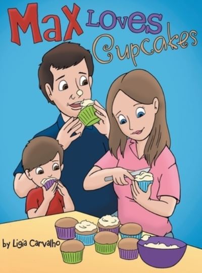 Cover for Ligia Carvalho · Max Loves Cupcakes (Hardcover Book) (2020)