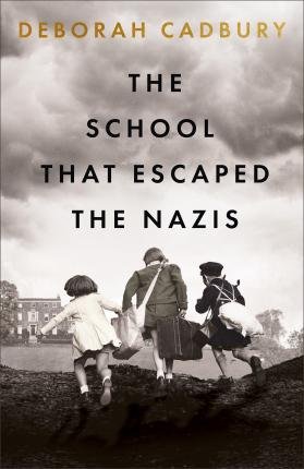 Cover for Deborah Cadbury · The School That Escaped the Nazis (Pocketbok) (2023)