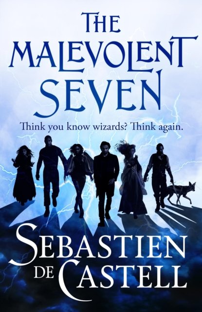 Cover for Sebastien De Castell · The Malevolent Seven: &quot;Terry Pratchett meets Deadpool&quot; in this darkly funny fantasy by the author of Traitor's Blade (Paperback Book) (2024)