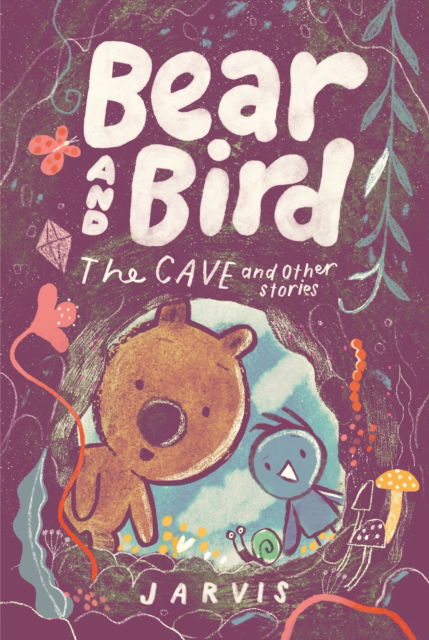 Cover for Jarvis · Bear and Bird: The Cave and Other Stories - Bear and Bird (Gebundenes Buch) (2025)