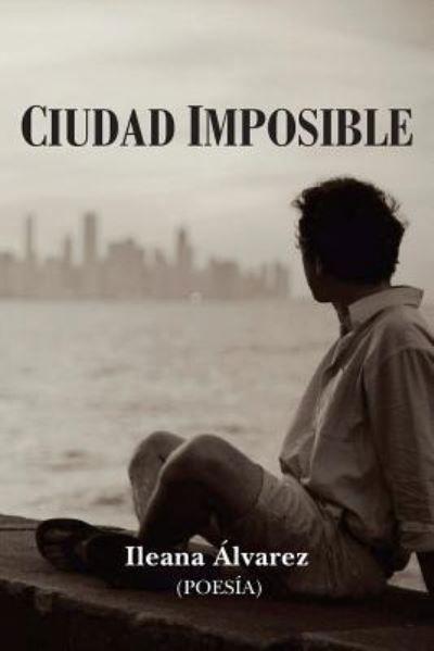 Cover for Ileana Alvarez · Ciudad Imposible (Paperback Bog) (2016)