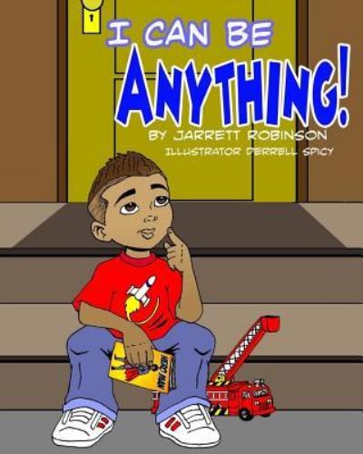 Cover for Jarrett J Robinson · I Can Be Anything! (Paperback Book) (2016)