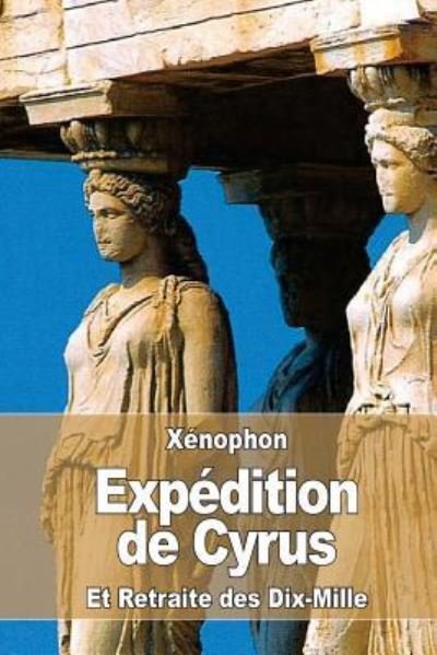 Cover for Xénophon · Expédition de Cyrus (Pocketbok) (2016)