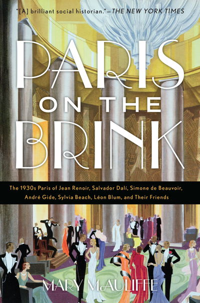 Cover for Mary McAuliffe · Paris on the Brink: The 1930s Paris of Jean Renoir, Salvador Dali, Simone de Beauvoir, Andre Gide, Sylvia Beach, Leon Blum, and Their Friends (Paperback Book) (2020)