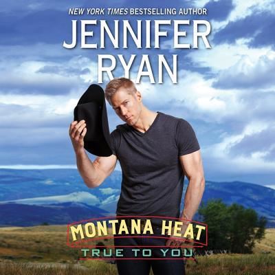 Cover for Jennifer Ryan · Montana Heat True to You Lib/E (CD) (2018)