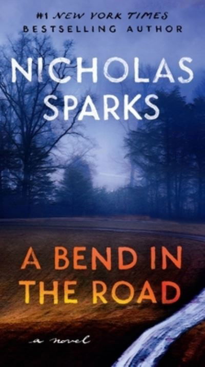 A Bend in the Road - Nicholas Sparks - Kirjat - Grand Central Publishing - 9781538709795 - tiistai 29. marraskuuta 2022
