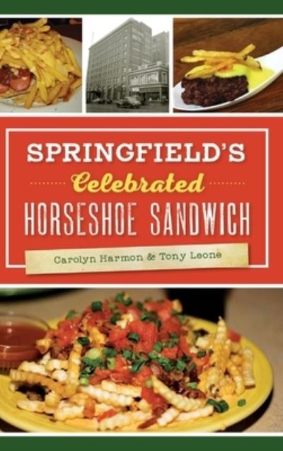 Cover for Carolyn Harmon · Springfield's Celebrated Horseshoe Sandwich (Hardcover Book) (2019)