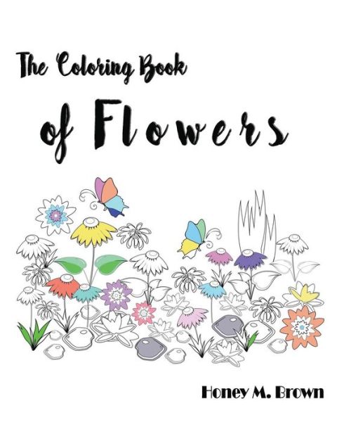 Cover for Honey M Brown · The Coloring Book of Flowers (Paperback Book) (2017)